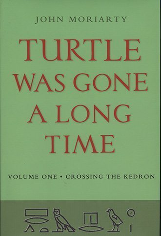 Turtle Was Gone a Long Time, Volume One: Crossing the Kedron