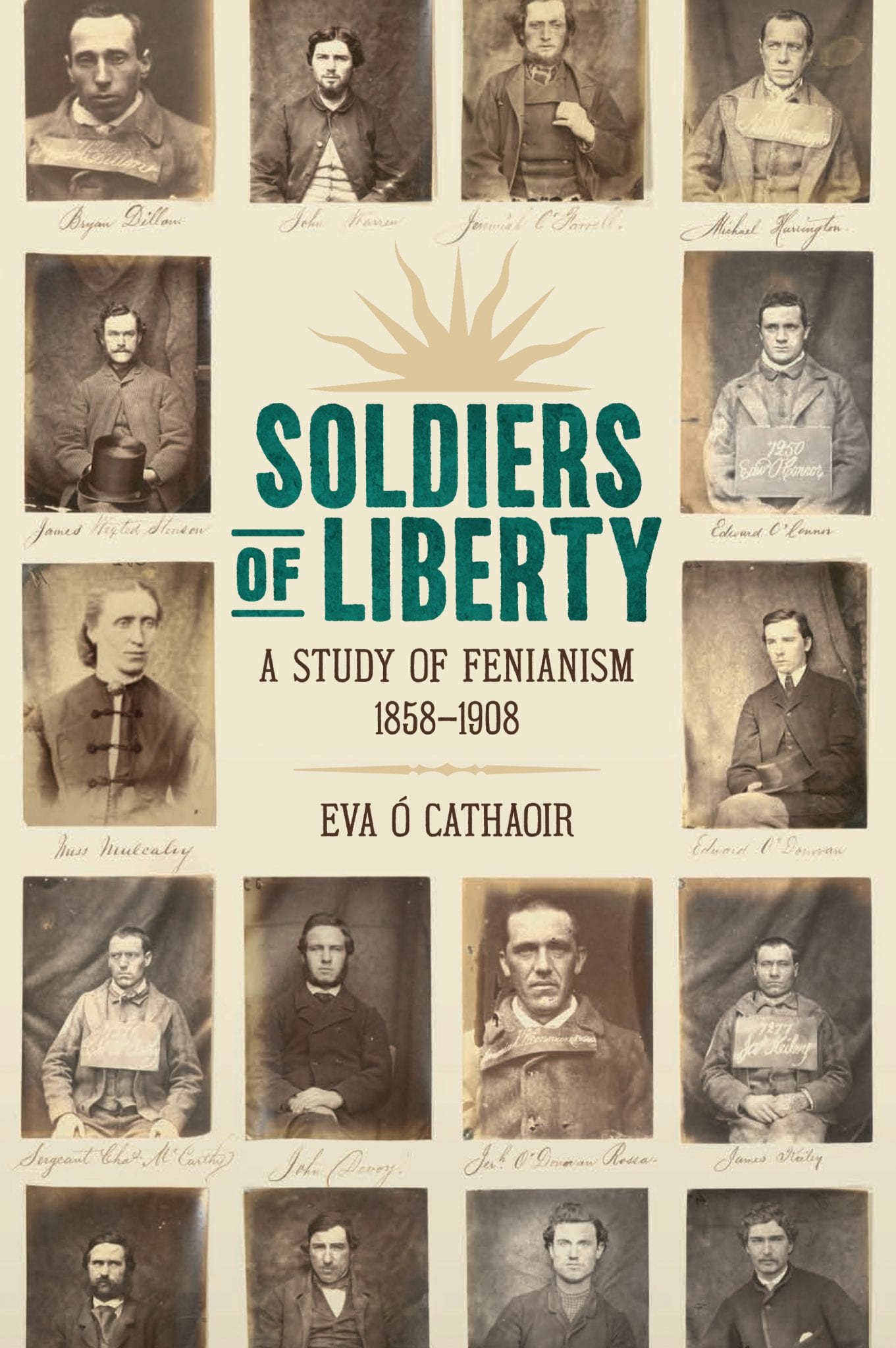 Soldiers of Liberty: A Study of Fenianism, 1858 - 1908