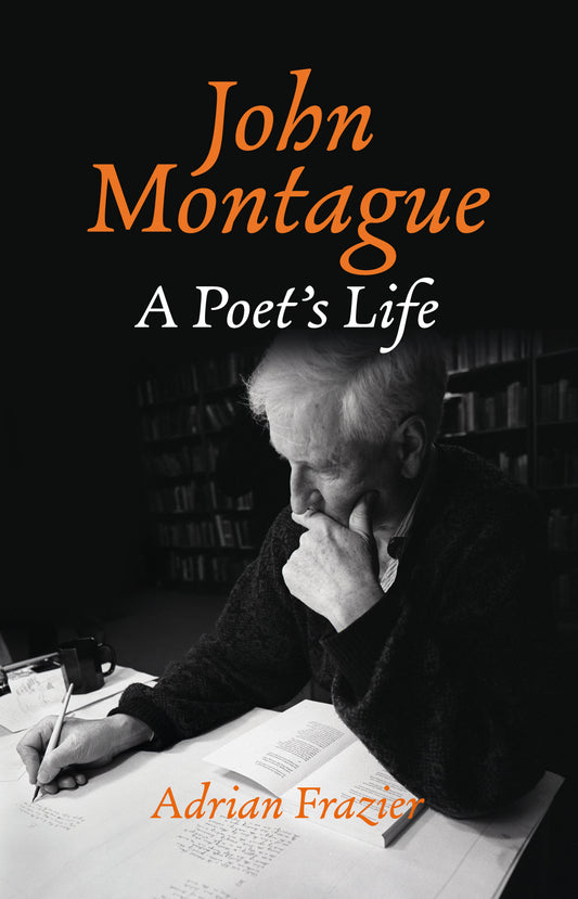 John Montague: A Poet's Life