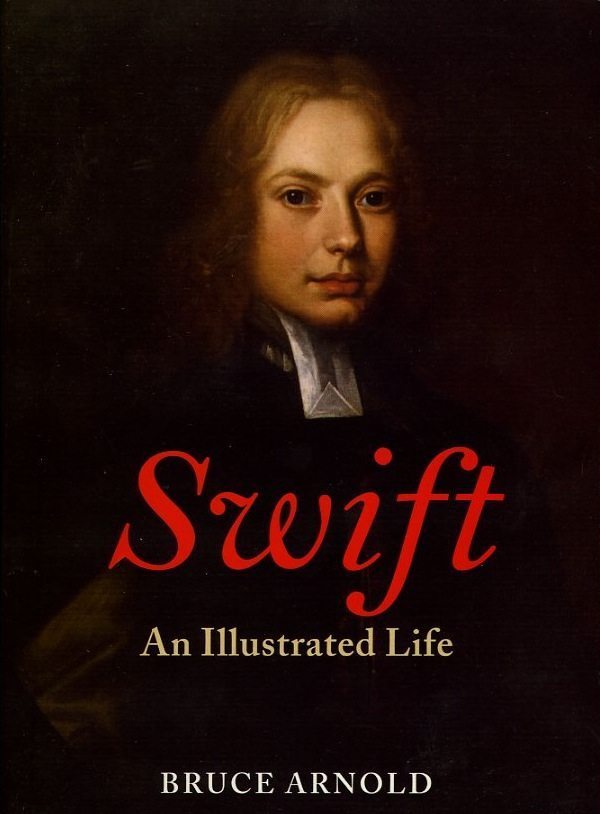 Swift: An Illustrated Life 1667-1745